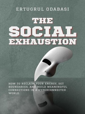 cover image of The Social Exhaustion